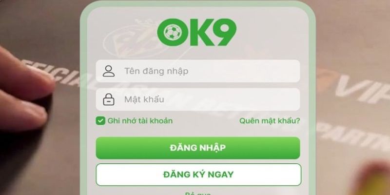 Hướng dẫn đăng nhập OK9 siêu nhanh siêu đơn giản